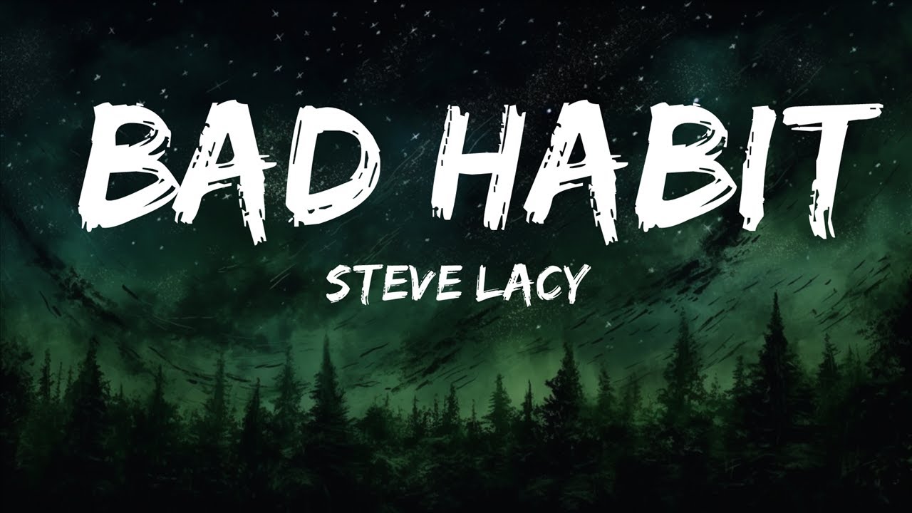 Steve Lacy - Bad Habit (Lyrics) / 1 hour Lyrics