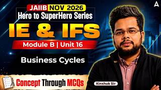 JAIIB Exam Preparation | IE & IFS Module A | UNIT 16 : Business Cycle | Important MCQs | Kinshuk Sir