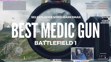 Selbstlader m1916 Marksmen is beast! [Best Medic Gun] | Battlefield 1