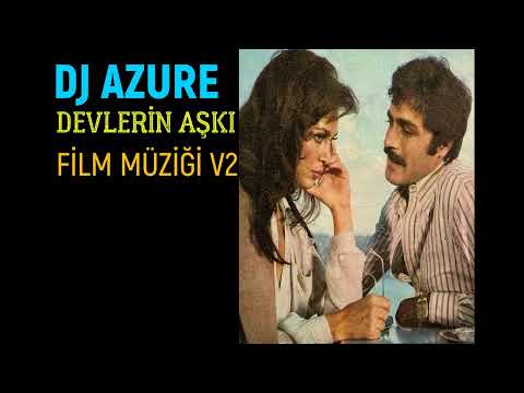 Devlerin Aşkı - Türkan Şoray & Kadir İnanır - Film Müziği - ( Dj Azure Prod.)Yeni proje