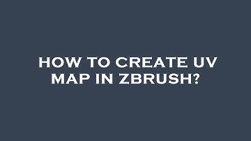 How to create uv map in zbrush?