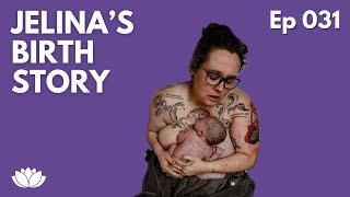 O31: Hyperemesis Gravidarum(HG) in pregnancy - Jelina’s Birth Story and Becoming a Doula