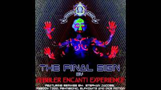 Zebbler Encanti Experience - The Final Sign (Psymbionic Remix) [Dubstep / Drumstep]