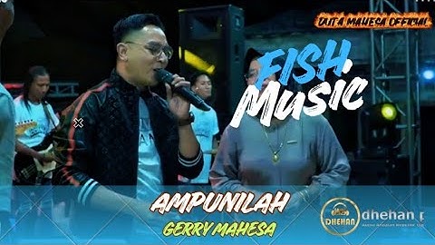 AMPUNILAH -GERRY MAHESA -FISH MUSIC FARIS AND FRIEND LIVE LAMPA KEC. KEDAMEAN GRESIK