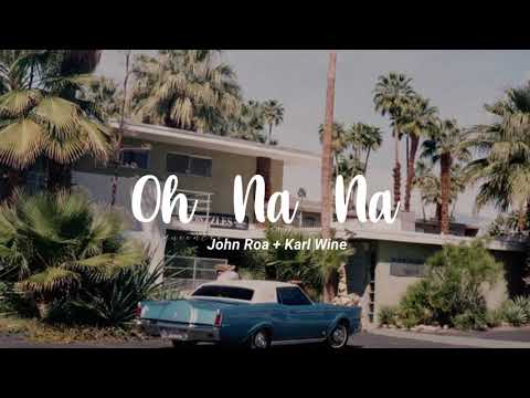 Oh Na Na - John Roa + Karl Wine (s l o w e d)