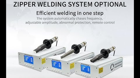 Zipper Ultrasonic Welding System