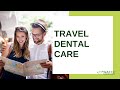 Travel Dental Care