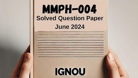 MMPH-004 Solved Question Paper | June 2024 | IGNOU Previous Year Question Paper