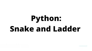 Python : Snake and Ladder Game
