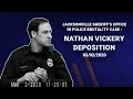 Depositions of Jacksonville Sheriff's Office: JSO Officer Nathan Vickery