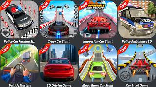 Impossible Car Stunt,Police Car Parking Simulator,Crazy Car Stunt,Police Ambulance 3d,VehicleMasters screenshot 4