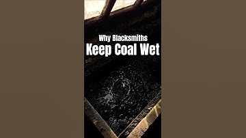 Why Blacksmiths Keep Coal Wet - Blacksmithing Tip #36