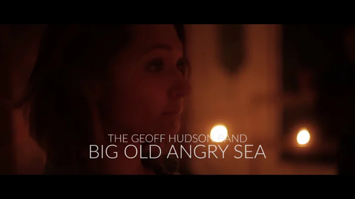 Big Old Angry Sea - The Geoff Hudson Band ft. Alys...