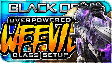 "Overpowered Weevil" BO3 Best Weevil Class Setup