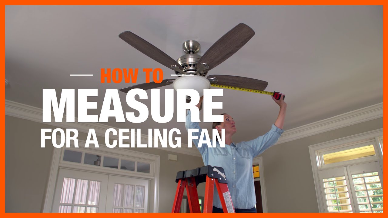 How To Measure For A Ceiling Fan The Home Depot YouTube