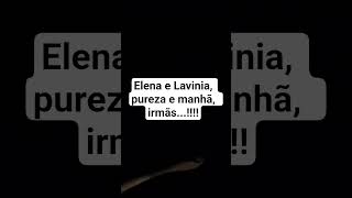 Elena e Lavinia...!!!!
