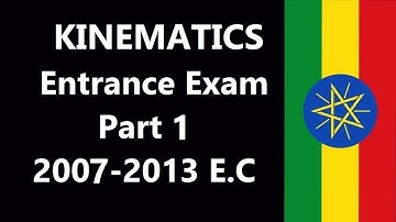 Physics grade 11 Kinematics  entrance exam part 1 (2007-2013 E.C)