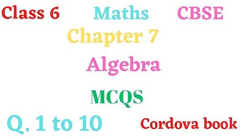 Class 6 Maths Chapter 7 Algebra #MCQS Q. 1 to 10 #cordova book
