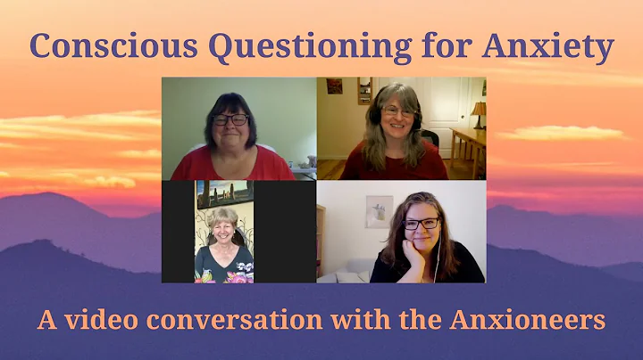 Conscious Questioning for Anxiety