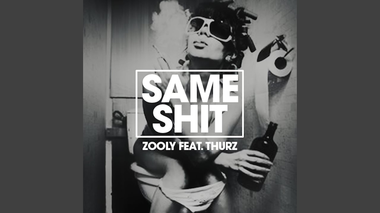 Watch Same Shit (feat. Thurz) on YouTube Watch Same Shit (feat. Thurz) on YouTube