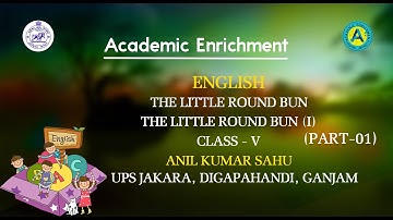 CLASS -V - ENGLISH -THE LITTLE ROUND BUN (I) - PART - 01|| AE ||