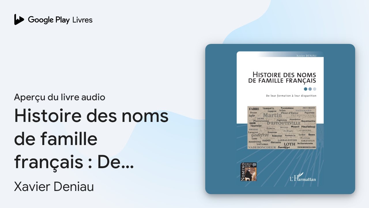 Histoire des noms de famille français : De leur… de Xavier Deniau