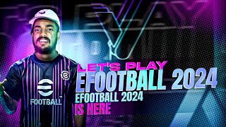 LETS PLAY EFOOTBALL 2024  || HERE WE GO ❤‍??