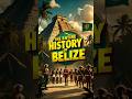 Discover Belize's Rich History in Just 60 Seconds 🇧🇿