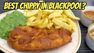 Where to Find the BEST Fish and Chips in Blackpool?