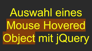 Auswahl eines Mouse Hovered Object mit jQuery