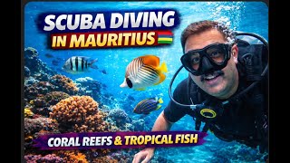 Scuba Diving In Mauritius Crystal Clear Waters, Coral Reefs & Tropical Fish
