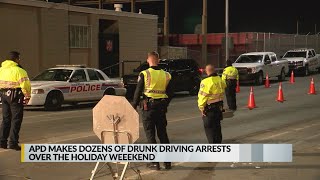 APD arrests dozens of drunk drivers over holiday weekend