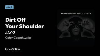 JAY-Z - Dirt Off Your Shoulder (Color Coded Lyrics)