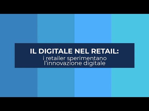 I retailer sperimentano l’innovazione digitale: i risultati del Politecnico di Milano