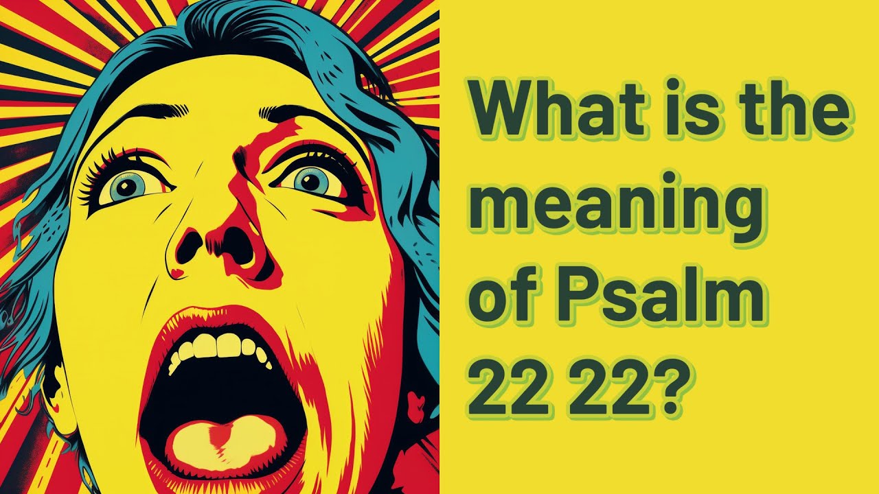 What Is The Meaning Of Psalm 22 22 YouTube
