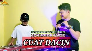 CUAT DACIN // artis : arifin // live musik cover : Heddy pualam feat Dj Endra