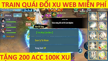 VLTK Mobile Lậu Cày Cuốc 2021 Train Quái Đổi Xu Web Mua Đồ VIP Miễn Phí - Free Vô Hạn Knb