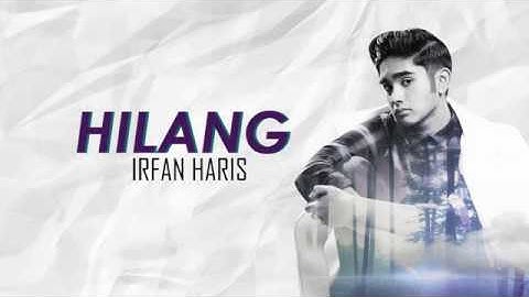 Irfan Haris - Hilang (LIRIK)