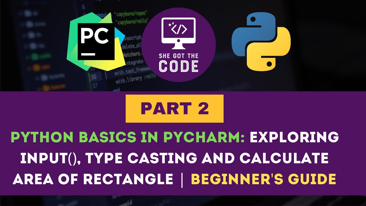 Python Basics in PyCharm: Part 2 - Exploring input(), type casting ...