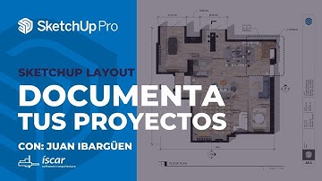 SketchUp, Ventajas de Documentar tus Proyectos con LayOut | Talleres Gratuitos - Juan Ibargüen