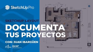SketchUp, Ventajas de Documentar tus Proyectos con LayOut | Talleres Gratuitos  Juan Ibargüen