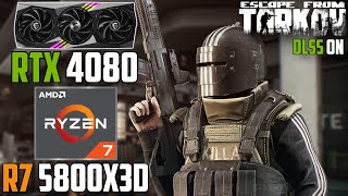 Escape From Tarkov : RTX 4080 + Ryzen 7 5800X3D | 4K - 1440p - 1080p | High & Low Settings