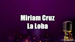 Miriam Cruz - La Loba KARAOKE (Pista Instrumental Original) HD 1080p Mejor Calidad en Audio y Video