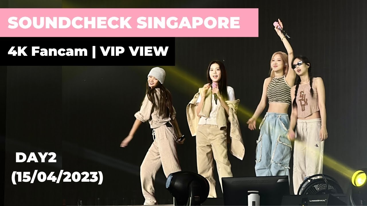 Shun　blackpink 4K Soundcheck | BLACKPINK Singapore Concert Day2 (14/05/2023