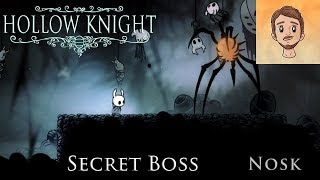 Hollow Knight || Nosk ~ Deepnest Secret Boss