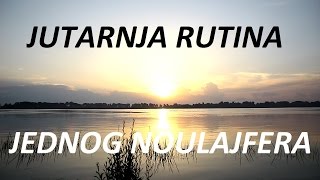 Morning Routine Jednog Noulajfera [SPECIJAL]