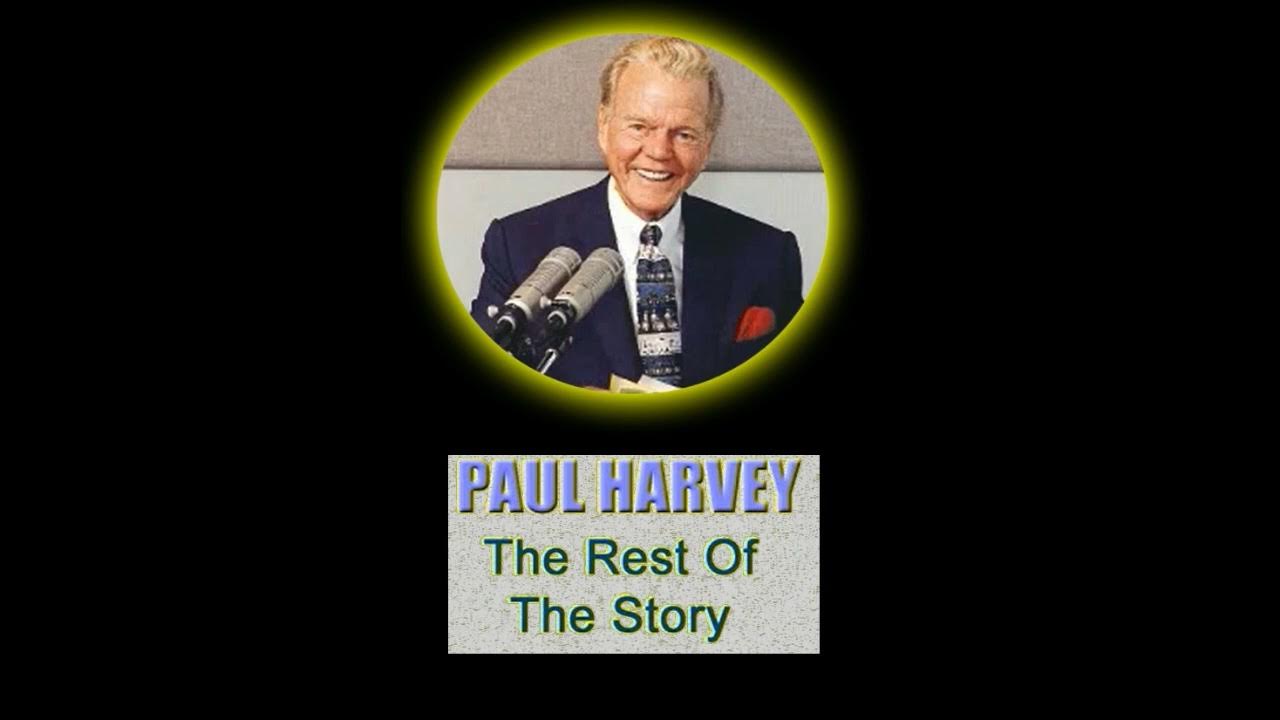 Paul Harvey The Rest Of The Story YouTube