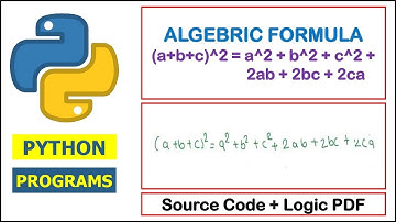 Python Program to Find algebra formulas (a+b+c)2 = a2+b2+c2+2ab+2bc+2ca