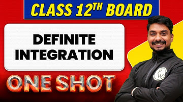 DEFINITE INTEGRATION | Complete Chapter in 1 Shot | Class 12th Board-NCERT
