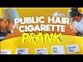 Pubic Hair Cigarette Prank!